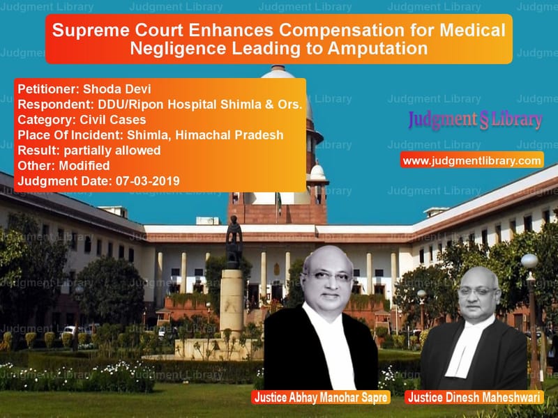 Featured image for Supreme Court Judgment dated 07-03-2019 in case of petitioner name Shoda Devi vs DDU/Ripon Hospital Shimla & Or