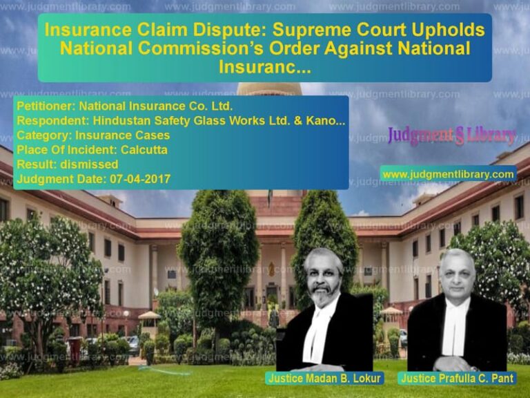 Featured image for Supreme Court Judgment dated 07-04-2017 in case of petitioner name National Insurance Co. Ltd. vs Hindustan Safety Glass Works L