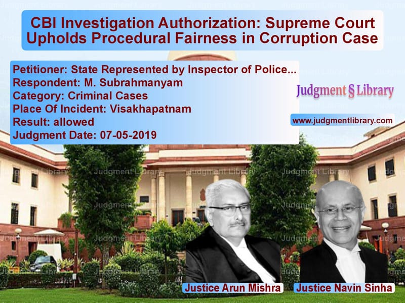 Featured image for Supreme Court Judgment dated 07-05-2019 in case of petitioner name State Represented by Inspector vs M. Subrahmanyam