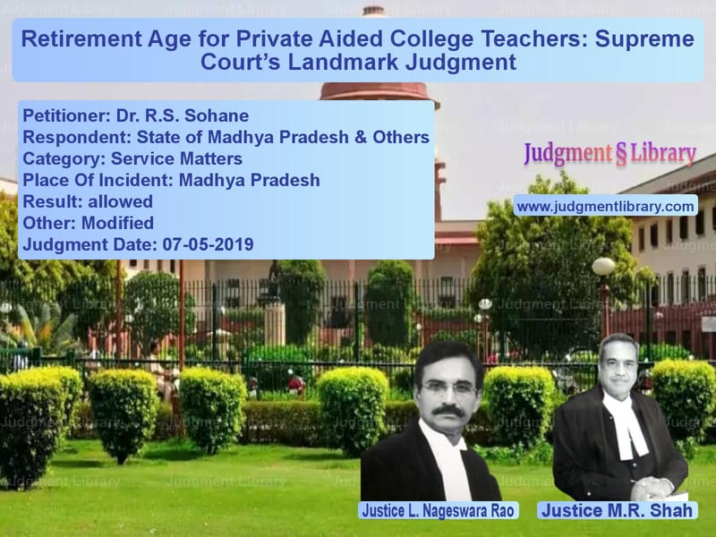 Featured image for Supreme Court Judgment dated 07-05-2019 in case of petitioner name Dr. R.S. Sohane vs State of Madhya Pradesh & Othe