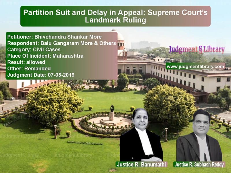 Featured image for Supreme Court Judgment dated 07-05-2019 in case of petitioner name Bhivchandra Shankar More vs Balu Gangaram More & Others