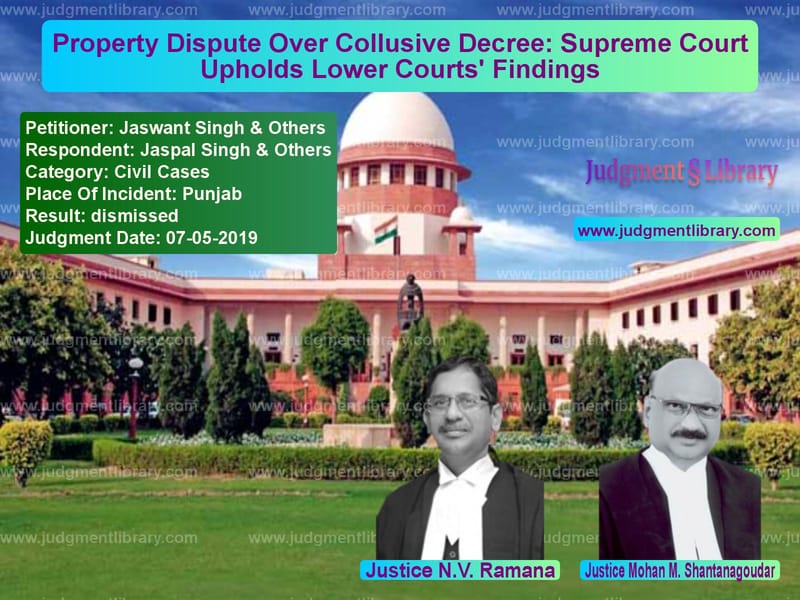 Featured image for Supreme Court Judgment dated 07-05-2019 in case of petitioner name Jaswant Singh & Others vs Jaspal Singh & Others
