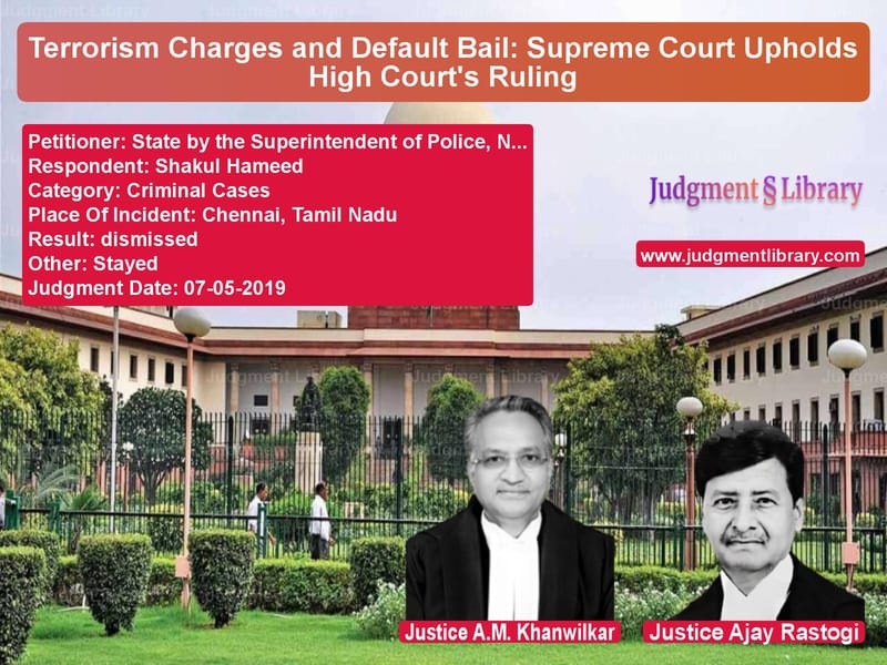 Featured image for Supreme Court Judgment dated 07-05-2019 in case of petitioner name State by the Superintendent of vs Shakul Hameed