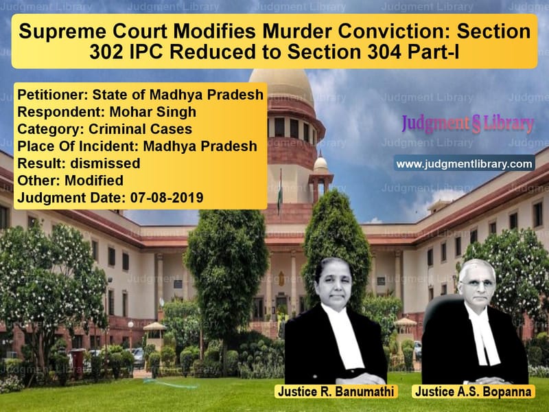 Featured image for Supreme Court Judgment dated 07-08-2019 in case of petitioner name State of Madhya Pradesh vs Mohar Singh