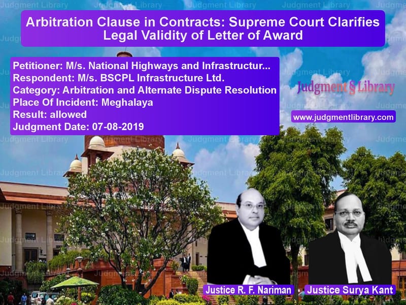 Featured image for Supreme Court Judgment dated 07-08-2019 in case of petitioner name M/s. National Highways and Inf vs M/s. BSCPL Infrastructure Ltd.