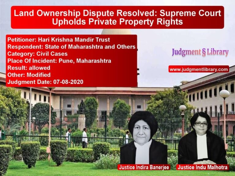 Featured image for Supreme Court Judgment dated 07-08-2020 in case of petitioner name Hari Krishna Mandir Trust vs State of Maharashtra and Other