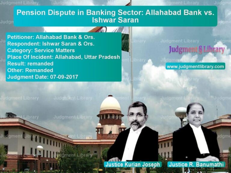 Featured image for Supreme Court Judgment dated 07-09-2017 in case of petitioner name Allahabad Bank & Ors. vs Ishwar Saran & Ors.