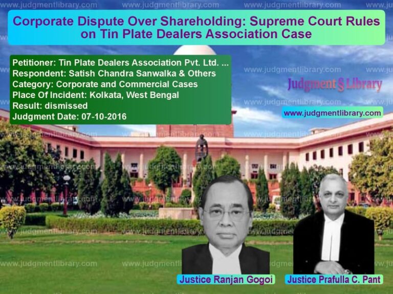 Featured image for Supreme Court Judgment dated 07-10-2016 in case of petitioner name Tin Plate Dealers Association vs Satish Chandra Sanwalka & Othe