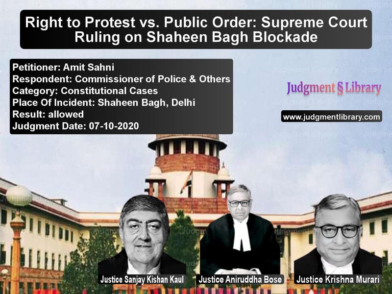 Featured image for Supreme Court Judgment dated 07-10-2020 in case of petitioner name Amit Sahni vs Commissioner of Police & Other