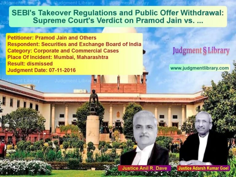 Featured image for Supreme Court Judgment dated 07-11-2016 in case of petitioner name Pramod Jain and Others vs Securities and Exchange Board