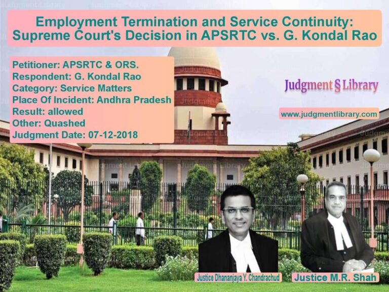 Featured image for Supreme Court Judgment dated 07-12-2018 in case of petitioner name APSRTC & ORS. vs G. Kondal Rao