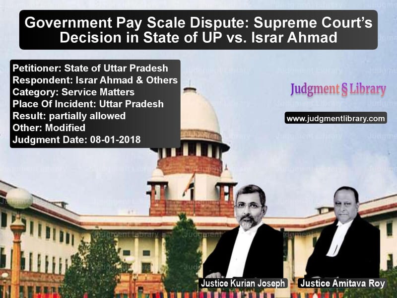 Featured image for Supreme Court Judgment dated 08-01-2018 in case of petitioner name State of Uttar Pradesh vs Israr Ahmad & Others