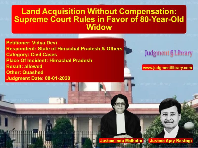 Featured image for Supreme Court Judgment dated 08-01-2020 in case of petitioner name Vidya Devi vs State of Himachal Pradesh & Ot