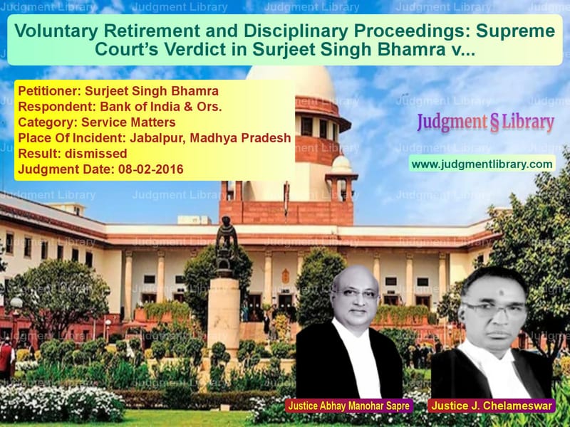 Featured image for Supreme Court Judgment dated 08-02-2016 in case of petitioner name Surjeet Singh Bhamra vs Bank of India & Ors.