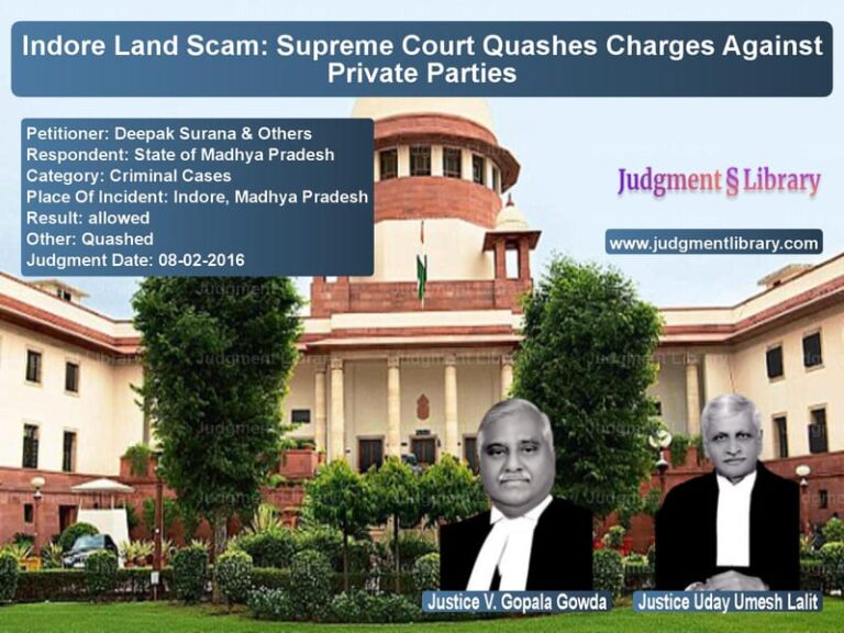 Featured image for Supreme Court Judgment dated 08-02-2016 in case of petitioner name Deepak Surana & Others vs State of Madhya Pradesh