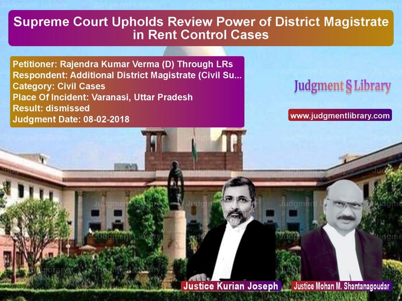 Featured image for Supreme Court Judgment dated 08-02-2018 in case of petitioner name Rajendra Kumar Verma (D) Throu vs Additional District Magistrate