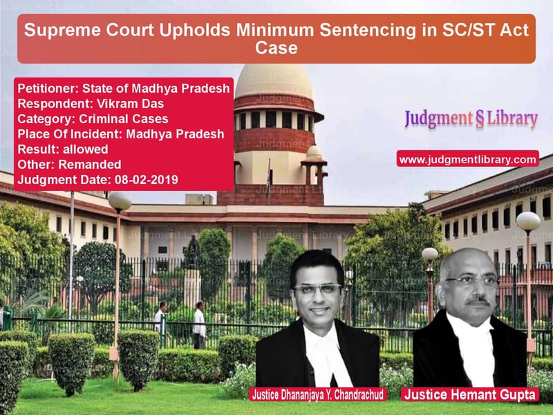 Featured image for Supreme Court Judgment dated 08-02-2019 in case of petitioner name State of Madhya Pradesh vs Vikram Das