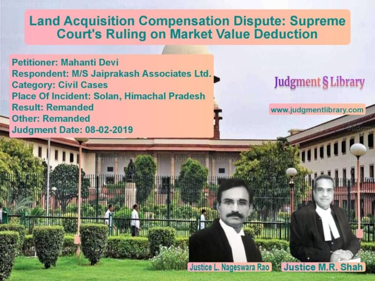 Featured image for Supreme Court Judgment dated 08-02-2019 in case of petitioner name Mahanti Devi vs M/S Jaiprakash Associates Ltd.