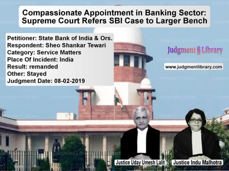 Featured image for Supreme Court Judgment dated 08-02-2019 in case of petitioner name State Bank of India & Ors. vs Sheo Shankar Tewari