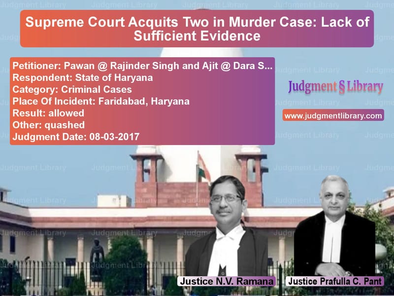 Featured image for Supreme Court Judgment dated 08-03-2017 in case of petitioner name Pawan @ Rajinder Singh and Aji vs State of Haryana