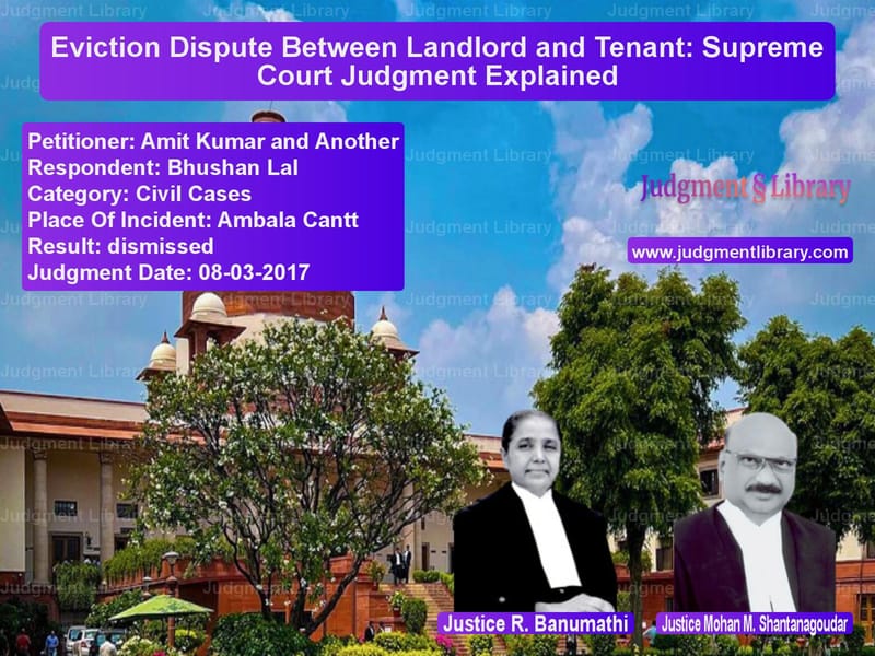 Featured image for Supreme Court Judgment dated 08-03-2017 in case of petitioner name Amit Kumar and Another vs Bhushan Lal