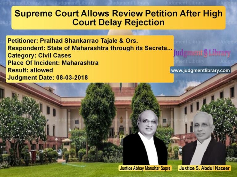 Featured image for Supreme Court Judgment dated 08-03-2018 in case of petitioner name Pralhad Shankarrao Tajale & Or vs State of Maharashtra through i