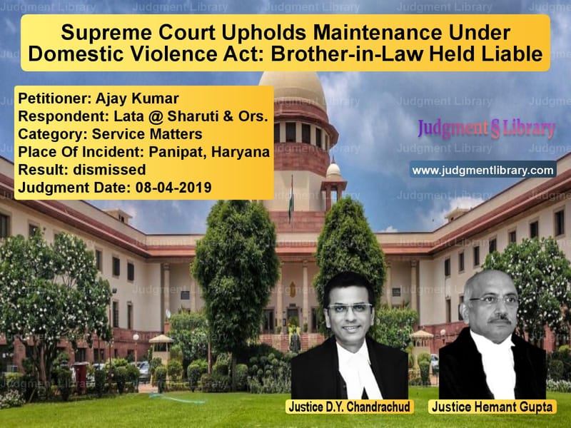 Featured image for Supreme Court Judgment dated 08-04-2019 in case of petitioner name Ajay Kumar vs Lata @ Sharuti & Ors.