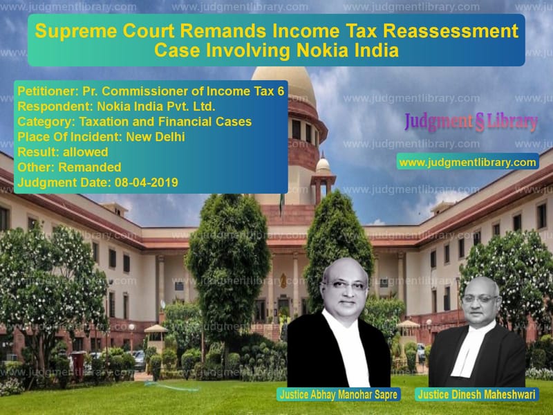 Featured image for Supreme Court Judgment dated 08-04-2019 in case of petitioner name Pr. Commissioner of Income Tax vs Nokia India Pvt. Ltd.