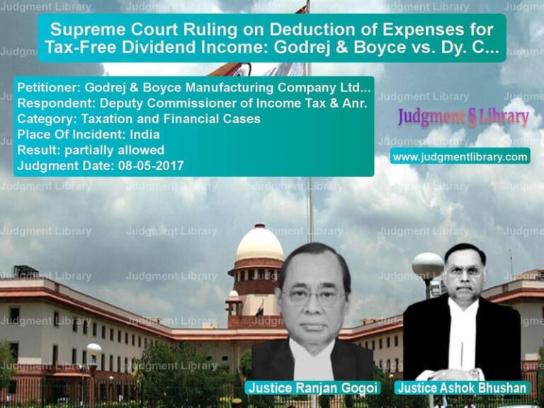 Featured image for Supreme Court Judgment dated 08-05-2017 in case of petitioner name Godrej & Boyce Manufacturing C vs Deputy Commissioner of Income