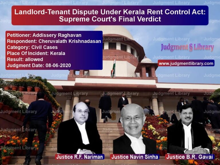 Featured image for Supreme Court Judgment dated 08-06-2020 in case of petitioner name Addissery Raghavan vs Cheruvalath Krishnadasan