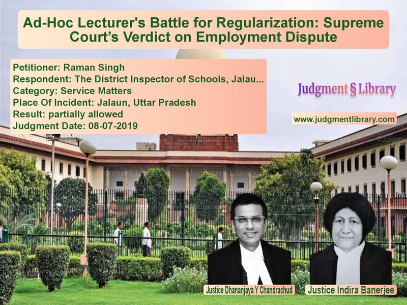 Featured image for Supreme Court Judgment dated 08-07-2019 in case of petitioner name Raman Singh vs The District Inspector of Scho