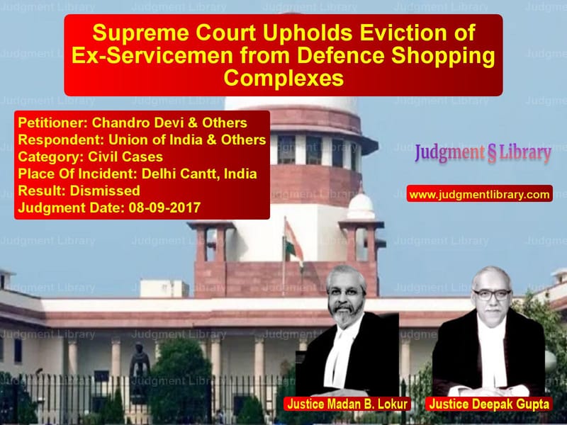 Featured image for Supreme Court Judgment dated 08-09-2017 in case of petitioner name Chandro Devi & Others vs Union of India & Others