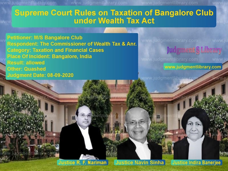 Featured image for Supreme Court Judgment dated 08-09-2020 in case of petitioner name M/S Bangalore Club vs The Commissioner of Wealth Tax