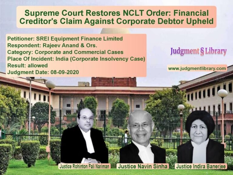 Featured image for Supreme Court Judgment dated 08-09-2020 in case of petitioner name SREI Equipment Finance Limited vs Rajeev Anand & Ors.