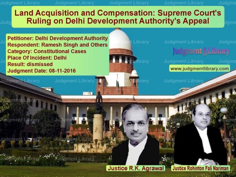 Featured image for Supreme Court Judgment dated 08-11-2016 in case of petitioner name Delhi Development Authority vs Ramesh Singh and Others