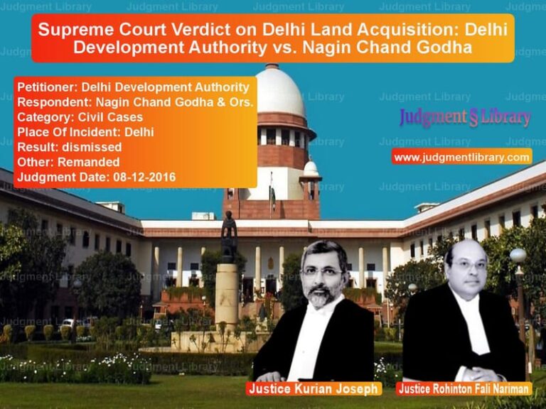 Featured image for Supreme Court Judgment dated 08-12-2016 in case of petitioner name Delhi Development Authority vs Nagin Chand Godha & Ors.