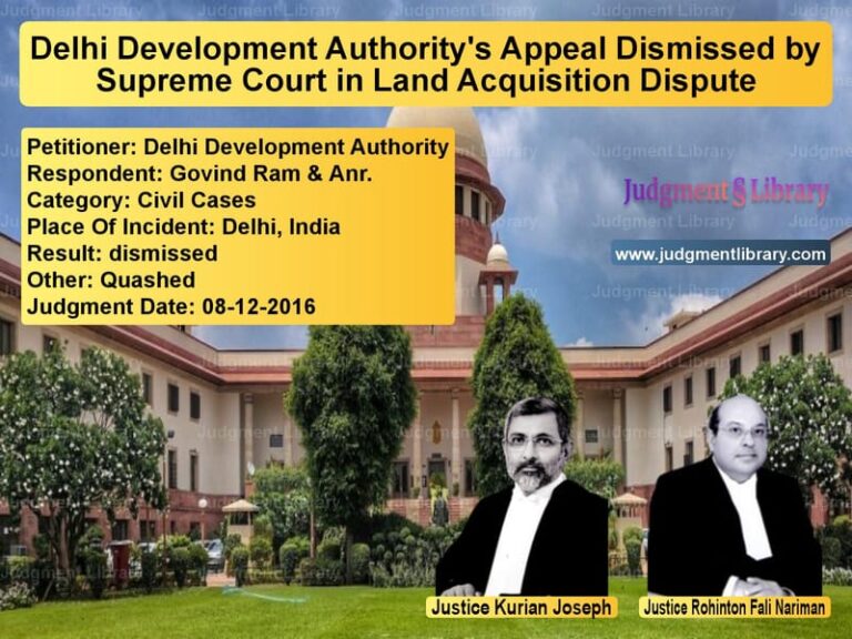 Featured image for Supreme Court Judgment dated 08-12-2016 in case of petitioner name Delhi Development Authority vs Govind Ram & Anr.