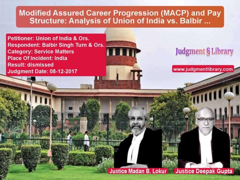 Featured image for Supreme Court Judgment dated 08-12-2017 in case of petitioner name Union of India & Ors. vs Balbir Singh Turn & Ors.