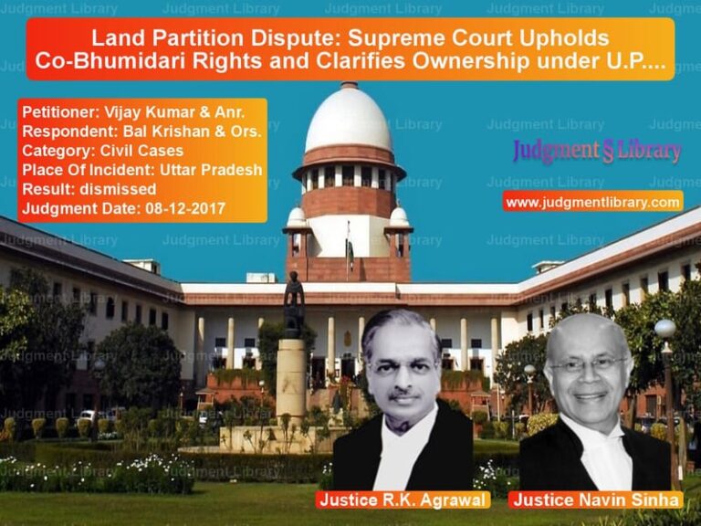 Featured image for Supreme Court Judgment dated 08-12-2017 in case of petitioner name Vijay Kumar & Anr. vs Bal Krishan & Ors.