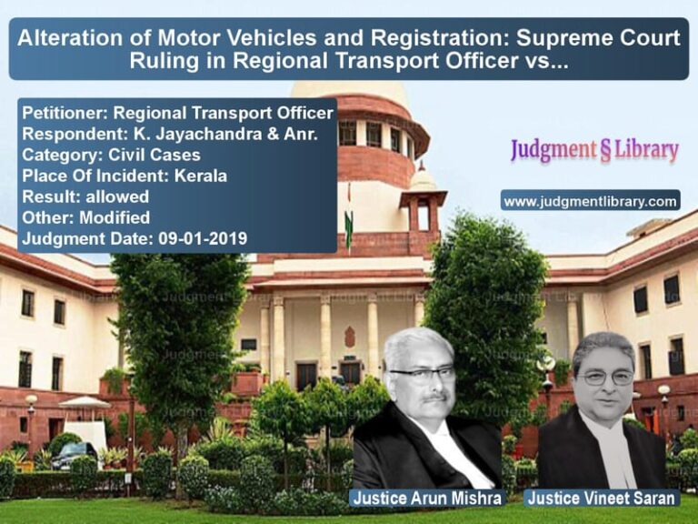 Featured image for Supreme Court Judgment dated 09-01-2019 in case of petitioner name Regional Transport Officer vs K. Jayachandra & Anr.