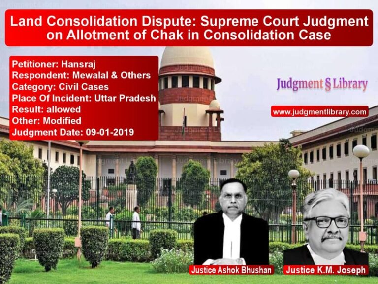 Featured image for Supreme Court Judgment dated 09-01-2019 in case of petitioner name Hansraj vs Mewalal & Others