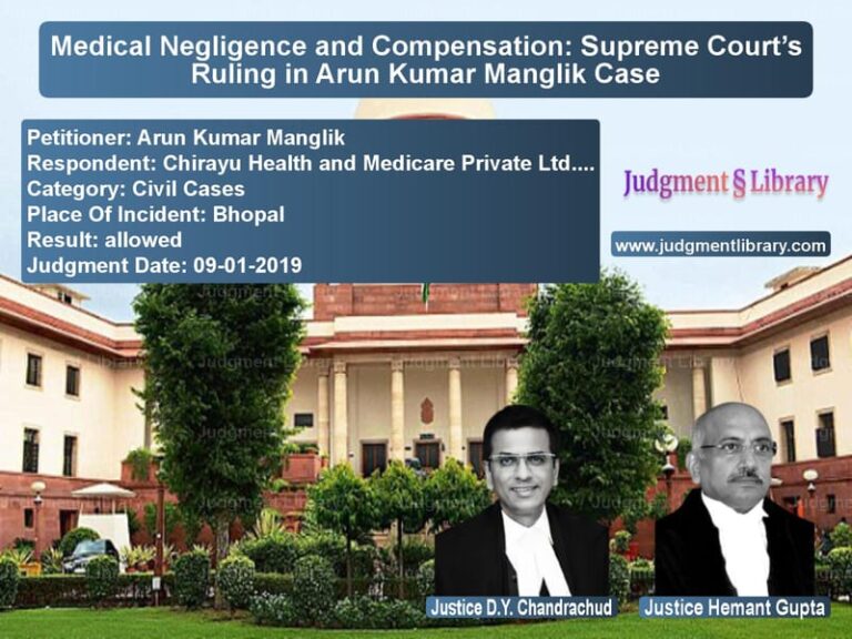 Featured image for Supreme Court Judgment dated 09-01-2019 in case of petitioner name Arun Kumar Manglik vs Chirayu Health and Medicare Pr