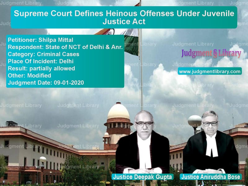 Featured image for Supreme Court Judgment dated 09-01-2020 in case of petitioner name Shilpa Mittal vs State of NCT of Delhi & Anr.