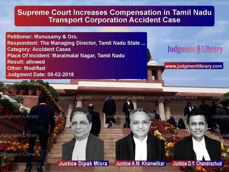 Featured image for Supreme Court Judgment dated 09-02-2018 in case of petitioner name Munusamy & Ors. vs The Managing Director, Tamil N