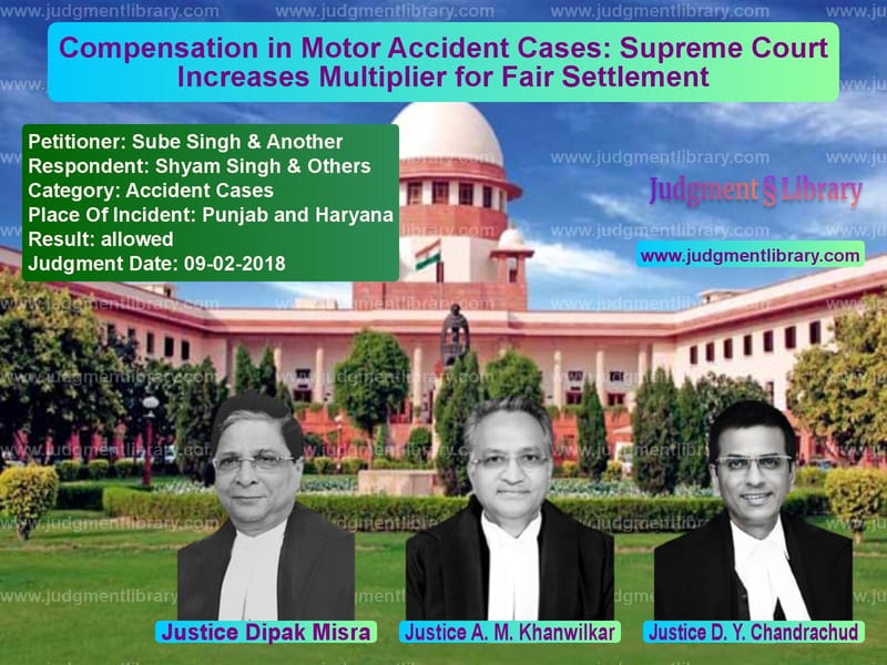 Featured image for Supreme Court Judgment dated 09-02-2018 in case of petitioner name Sube Singh & Another vs Shyam Singh & Others