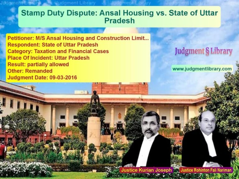 Featured image for Supreme Court Judgment dated 09-03-2016 in case of petitioner name M/S Ansal Housing and Construc vs State of Uttar Pradesh