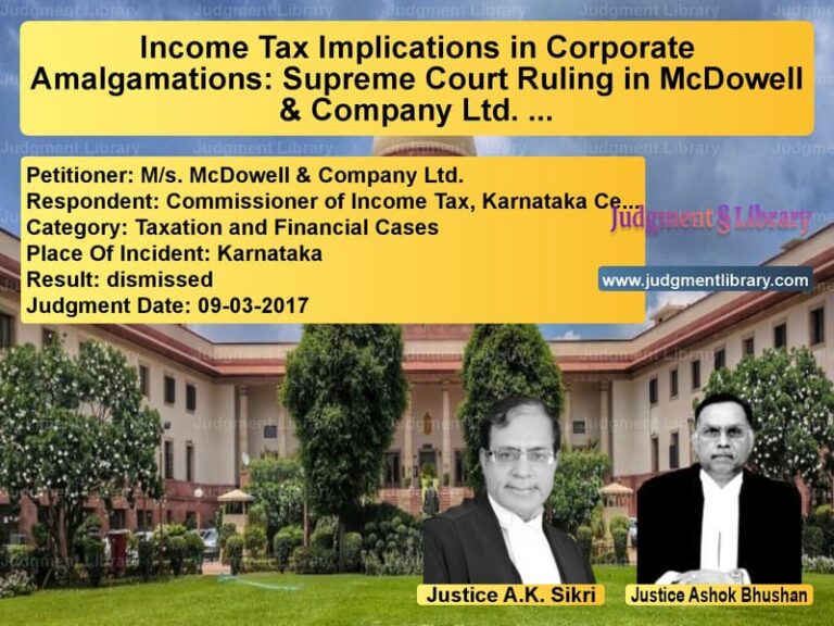 Featured image for Supreme Court Judgment dated 09-03-2017 in case of petitioner name M/s. McDowell & Company Ltd. vs Commissioner of Income Tax, Ka