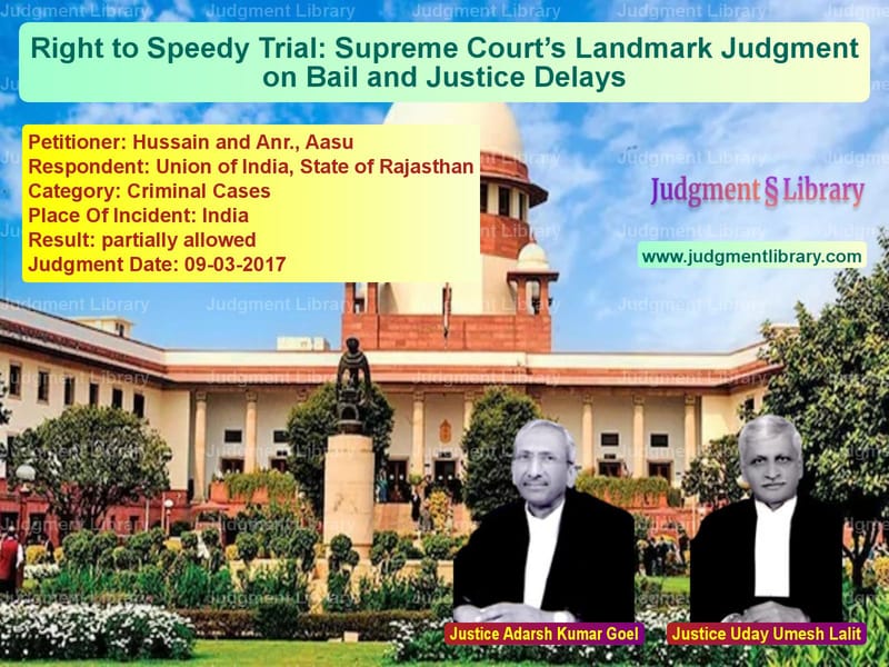 Featured image for Supreme Court Judgment dated 09-03-2017 in case of petitioner name Hussain and Anr., Aasu vs Union of India, State of Rajas