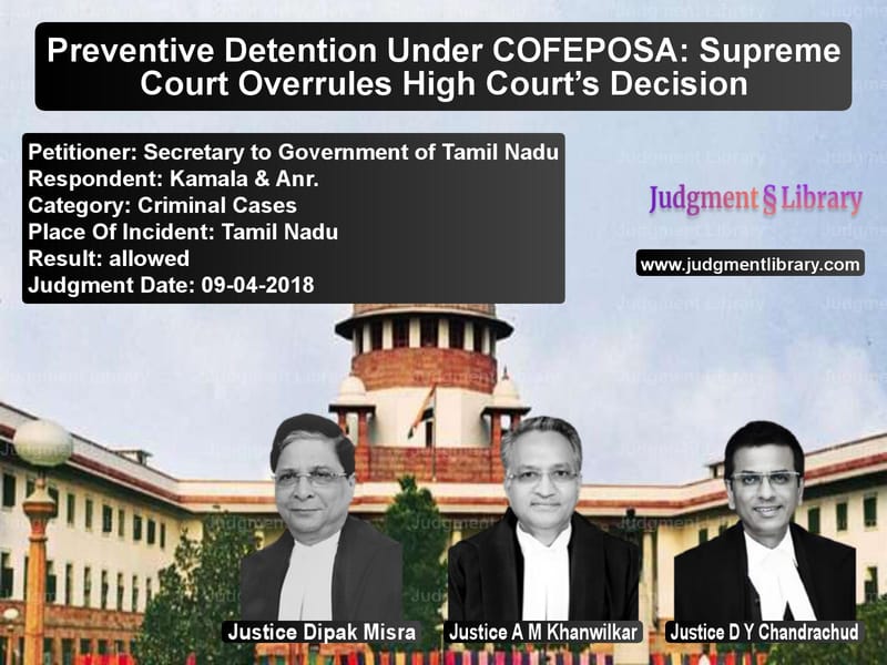 Featured image for Supreme Court Judgment dated 09-04-2018 in case of petitioner name Secretary to Government of Tam vs Kamala & Anr.