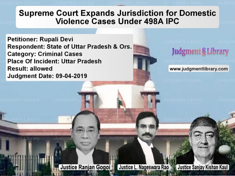 Featured image for Supreme Court Judgment dated 09-04-2019 in case of petitioner name Rupali Devi vs State of Uttar Pradesh & Ors.